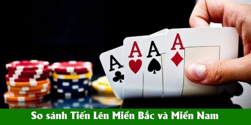 So Sánh Tiến Lên Miền Nam Và Miền Bắc
